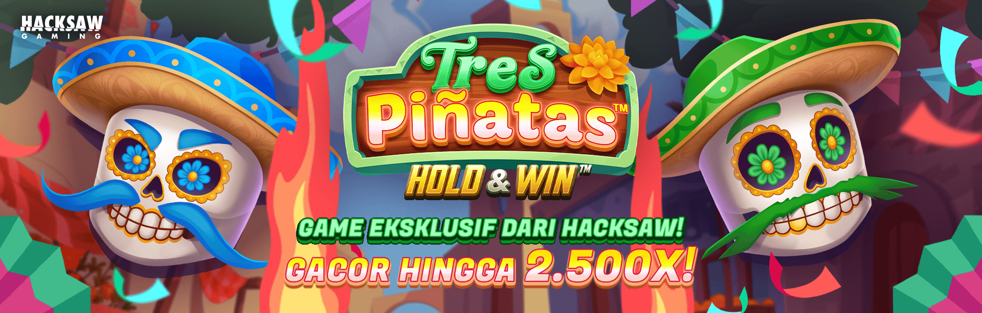 HACKSAW - TRES PINATAS HOLD & WIN GAME PROMO BANNER