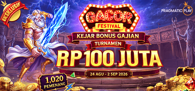 PP - GACOR FESTIVAL: KEJAR BONUS GAJIAN